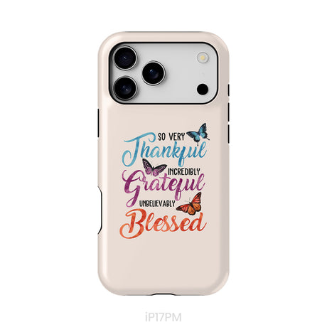 So Very Thankful Incredibly Grateful Unbelievably Blessed Phone Case