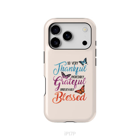 So Very Thankful Incredibly Grateful Unbelievably Blessed Phone Case