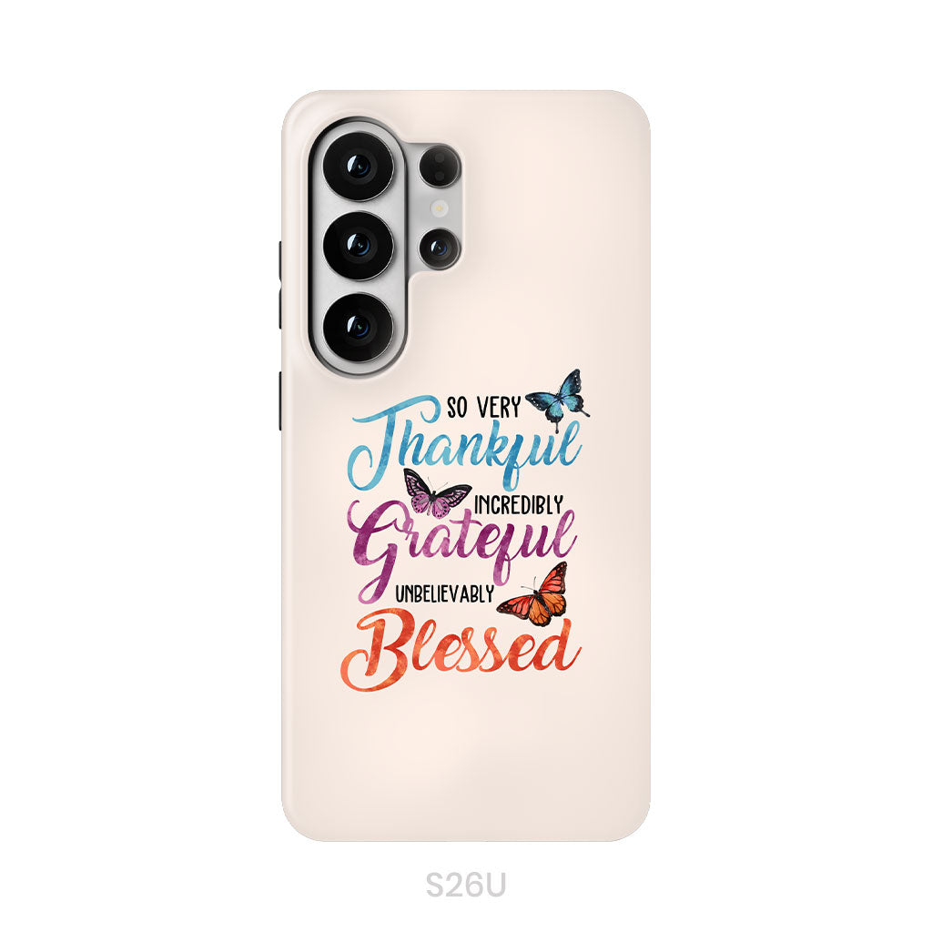 So Very Thankful Incredibly Grateful Unbelievably Blessed Phone Case