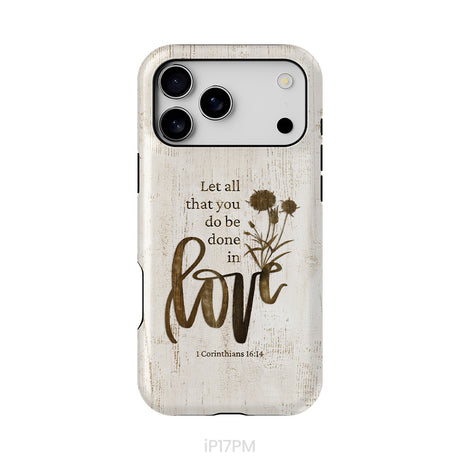 Let all that you do be done in love, Wildflowers Bible verse phone case