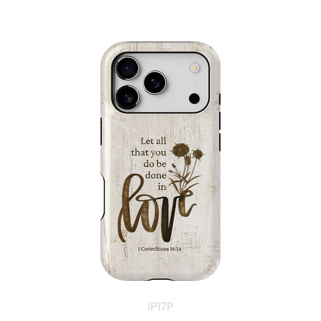 Let all that you do be done in love, Wildflowers Bible verse phone case