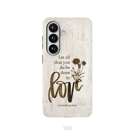 Let all that you do be done in love, Wildflowers Bible verse phone case
