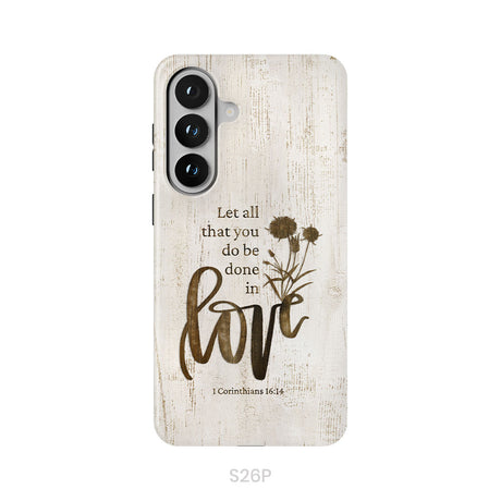 Let all that you do be done in love, Wildflowers Bible verse phone case