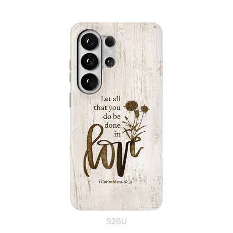 Let all that you do be done in love, Wildflowers Bible verse phone case