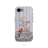 Be Still and Know Psalm 46:10, Cardinal, Christmas Phone Case