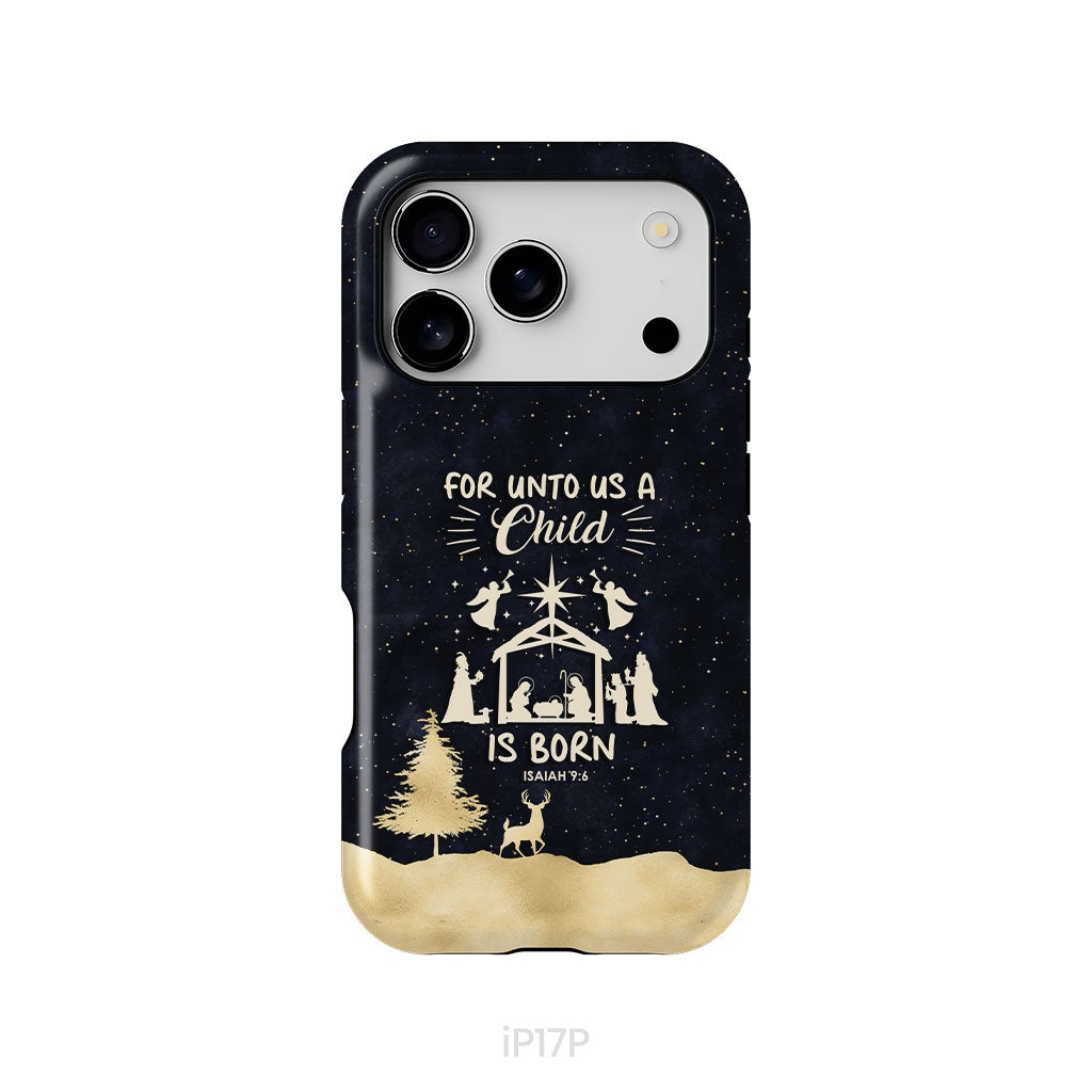 Christmas Phone Case, For Unto Us A Child Is Born, Nativity Scene