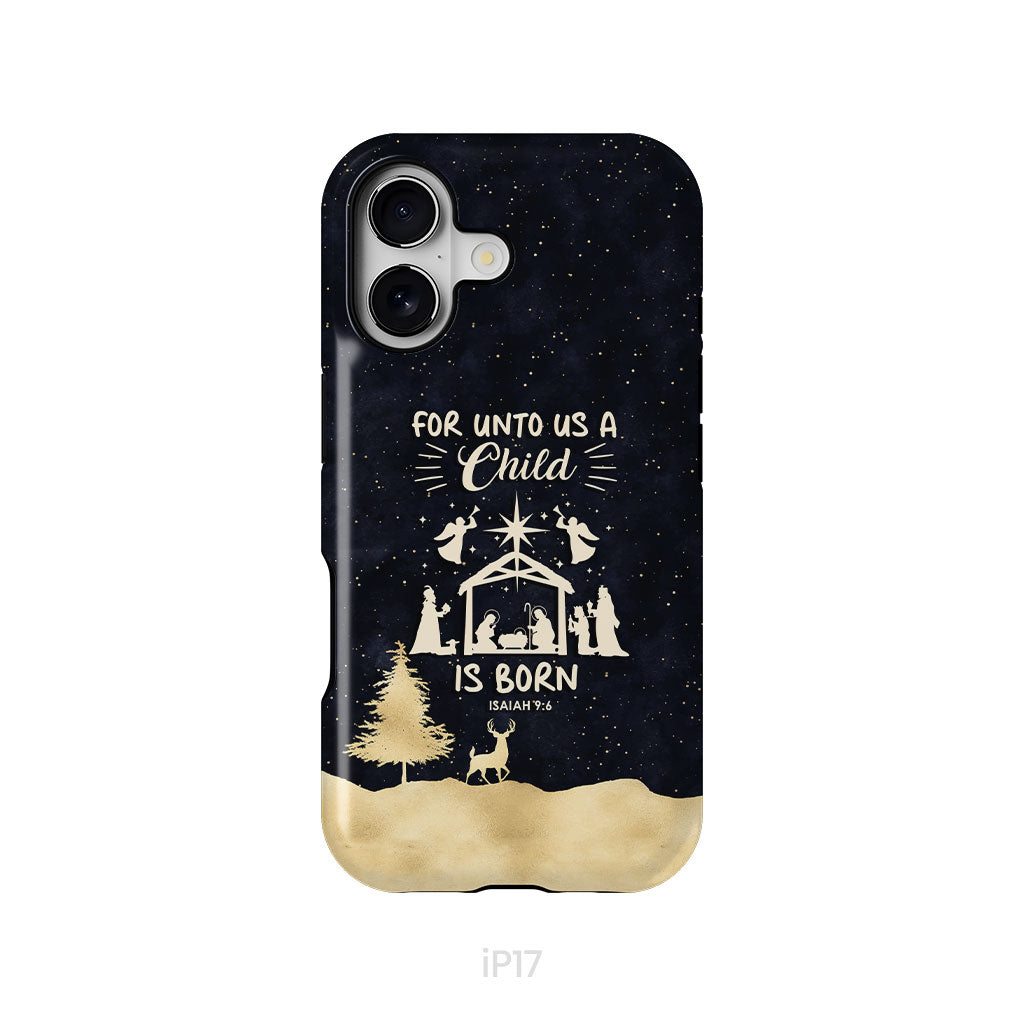 Christmas Phone Case, For Unto Us A Child Is Born, Nativity Scene