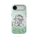 Philippians 4:13 I can do all things through Christ phone case
