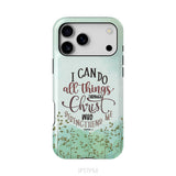 Philippians 4:13 I can do all things through Christ phone case
