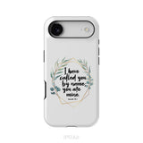 I Have Called You By Name You Are Mine Isaiah 43:1 Phone Case