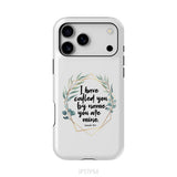 I Have Called You By Name You Are Mine Isaiah 43:1 Phone Case