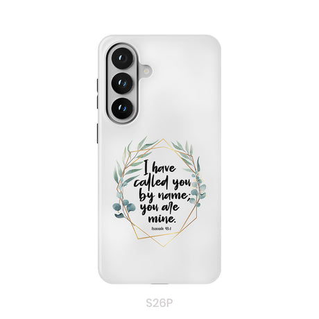 I Have Called You By Name You Are Mine Isaiah 43:1 Phone Case