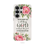Romans 8:28 And We Know That In All Things God Works For The Good - Floral Christian Phone Case