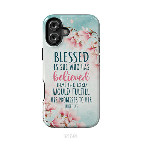 Blessed Is She Who Believed Luke 1:45 Christian Phone Case