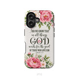Romans 8:28 And We Know That In All Things God Works For The Good - Floral Christian Phone Case