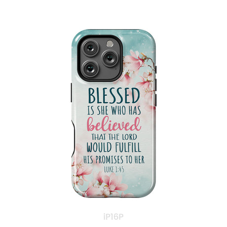 Blessed Is She Who Believed Luke 1:45 Christian Phone Case