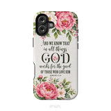Romans 8:28 And We Know That In All Things God Works For The Good - Floral Christian Phone Case