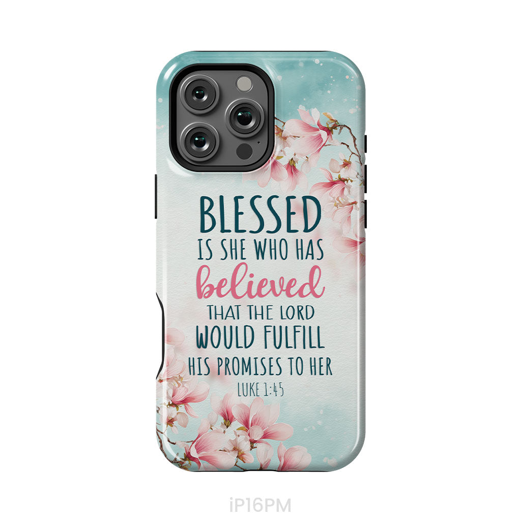 Blessed Is She Who Believed Luke 1:45 Christian Phone Case