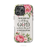 Romans 8:28 And We Know That In All Things God Works For The Good - Floral Christian Phone Case