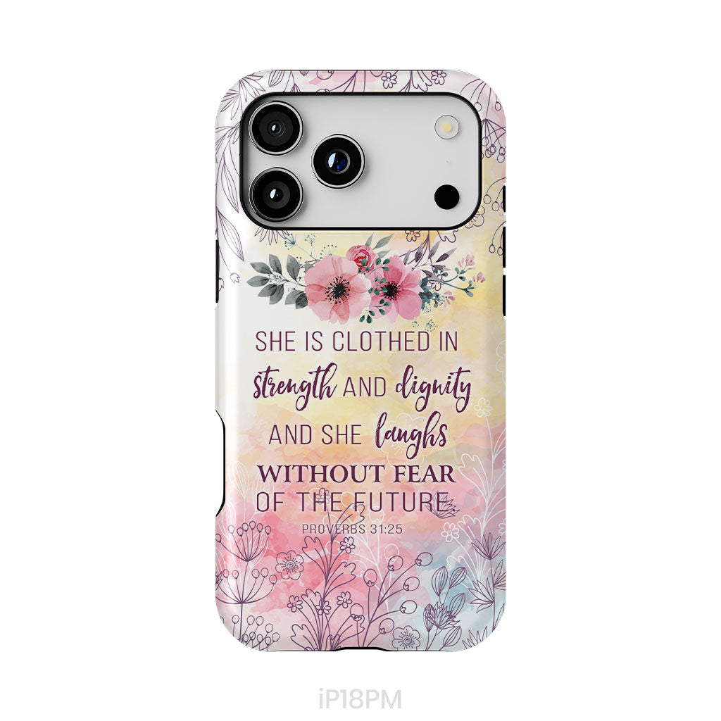 She is Clothed in Strength and Dignity Proverbs 31:25 Phone Case