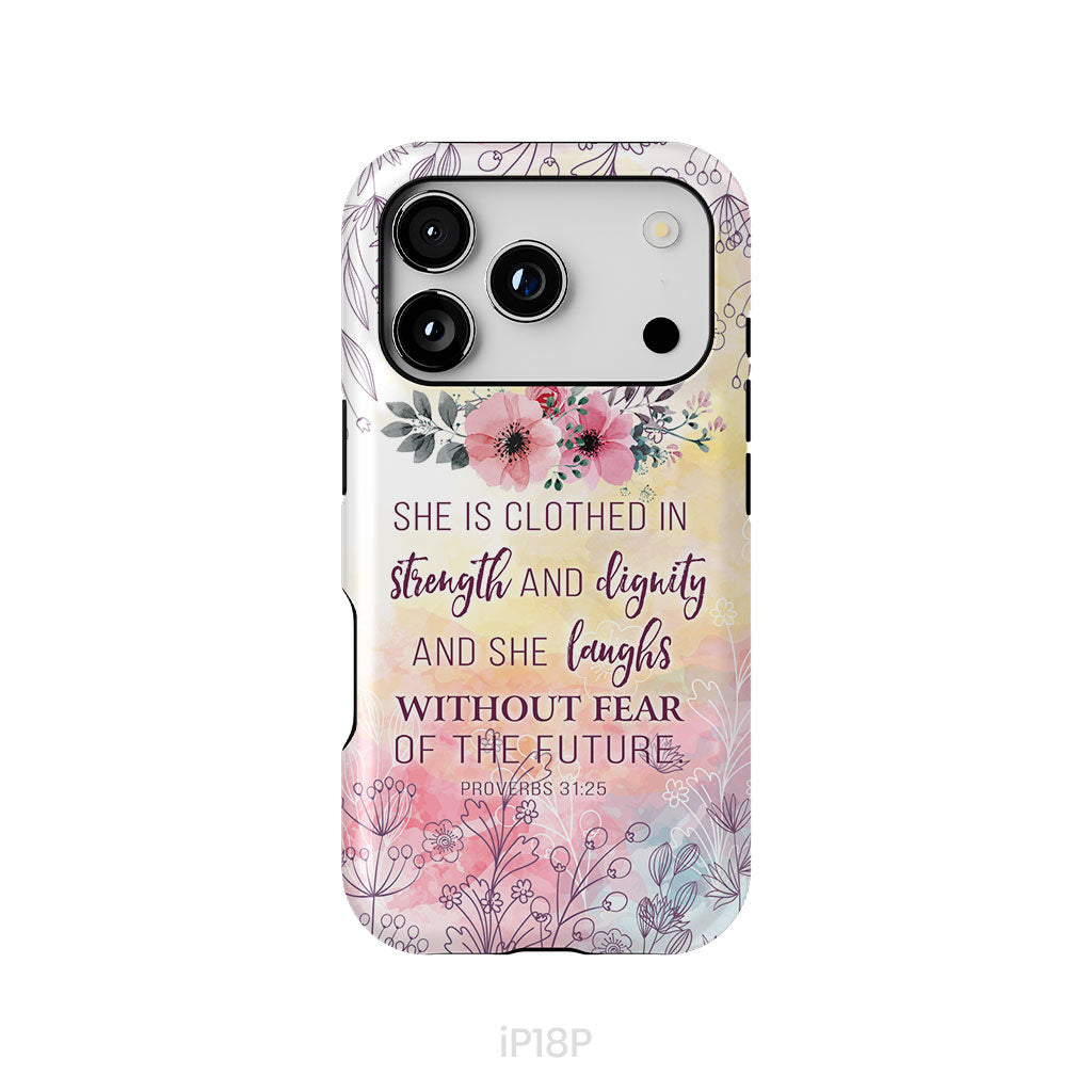 She is Clothed in Strength and Dignity Proverbs 31:25 Phone Case