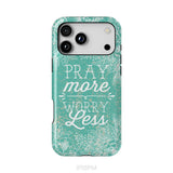 Pray More Worry Less Phone Case | Christian Phone Cases