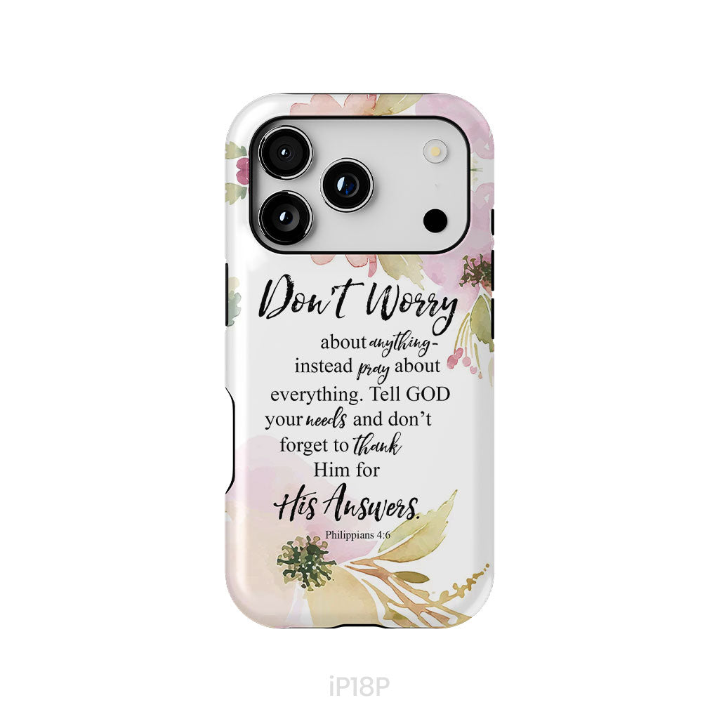 Philippians 4:6 Don’t Worry About Anything Bible Verse Phone Case