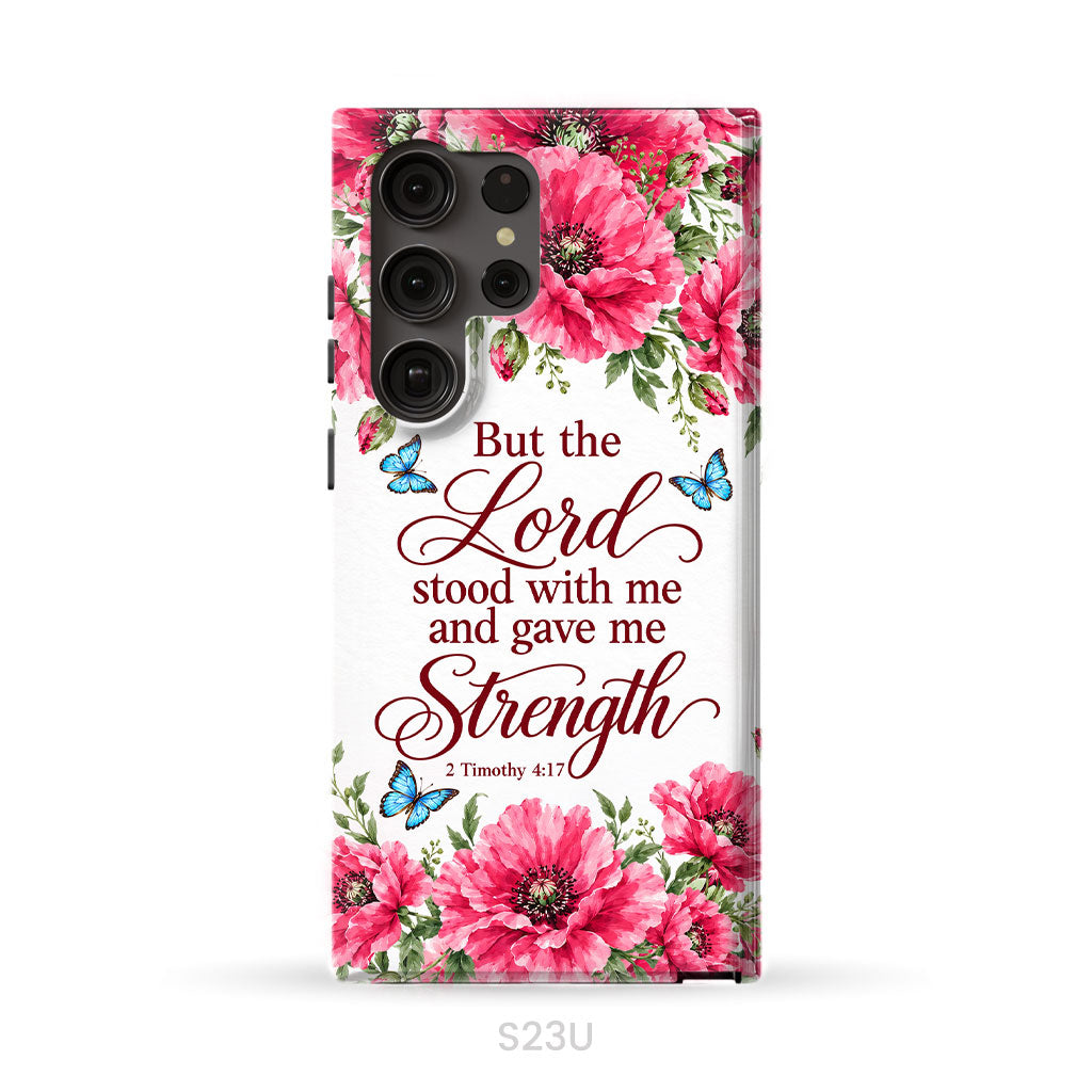 But The Lord Stood With Me And Give Me Strength 2 Timothy 4:17 Phone Case