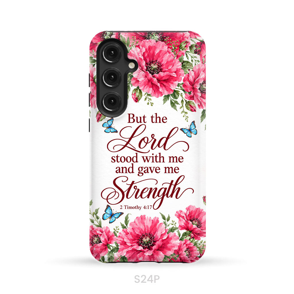 But The Lord Stood With Me And Give Me Strength 2 Timothy 4:17 Phone Case
