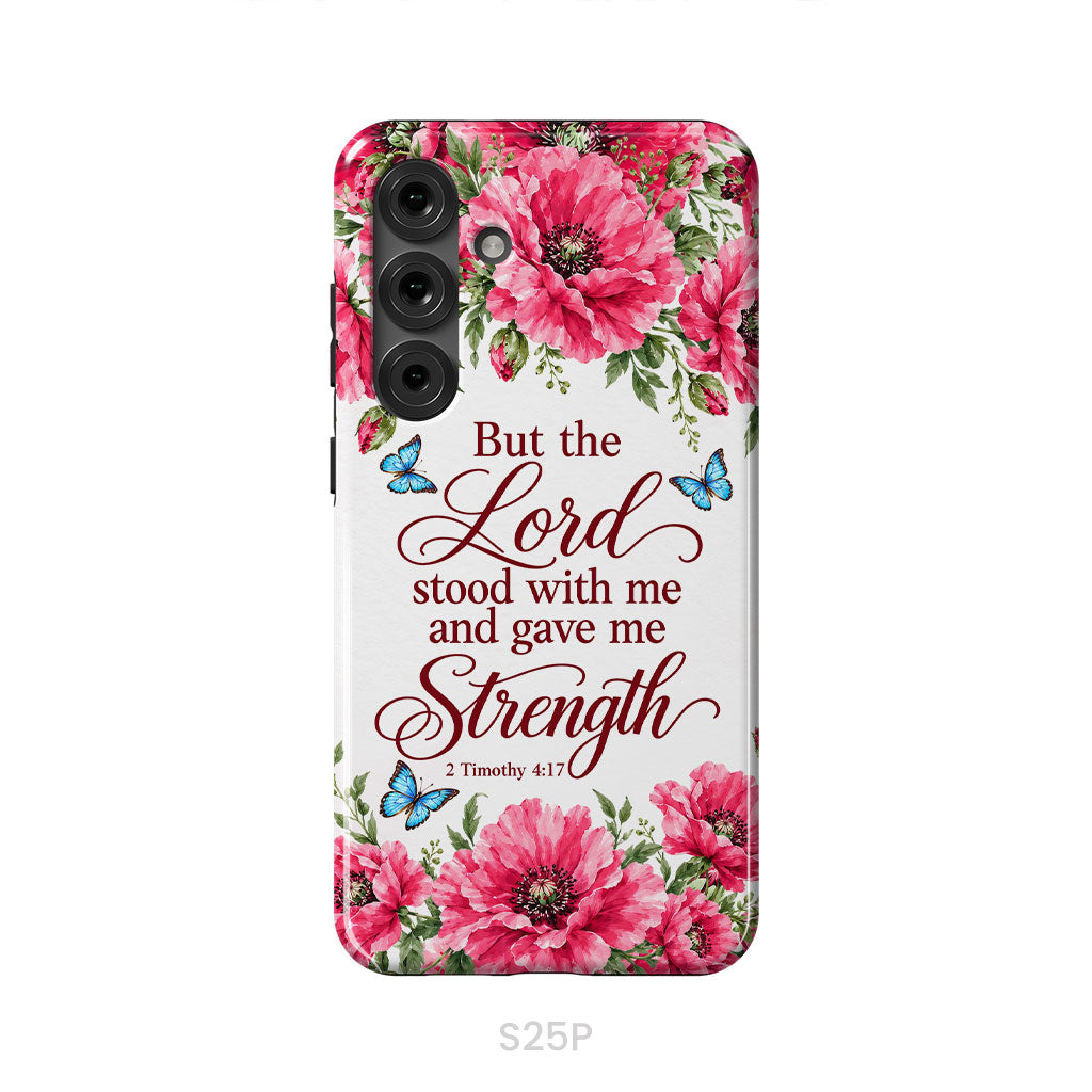But The Lord Stood With Me And Give Me Strength 2 Timothy 4:17 Phone Case