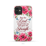 But The Lord Stood With Me And Give Me Strength 2 Timothy 4:17 Phone Case