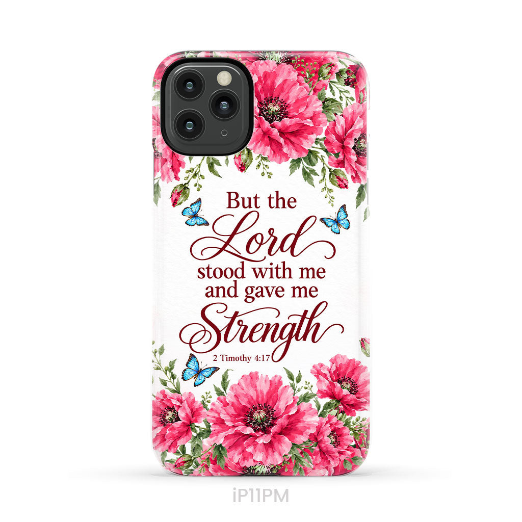 But The Lord Stood With Me And Give Me Strength 2 Timothy 4:17 Phone Case