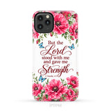 But The Lord Stood With Me And Give Me Strength 2 Timothy 4:17 Phone Case