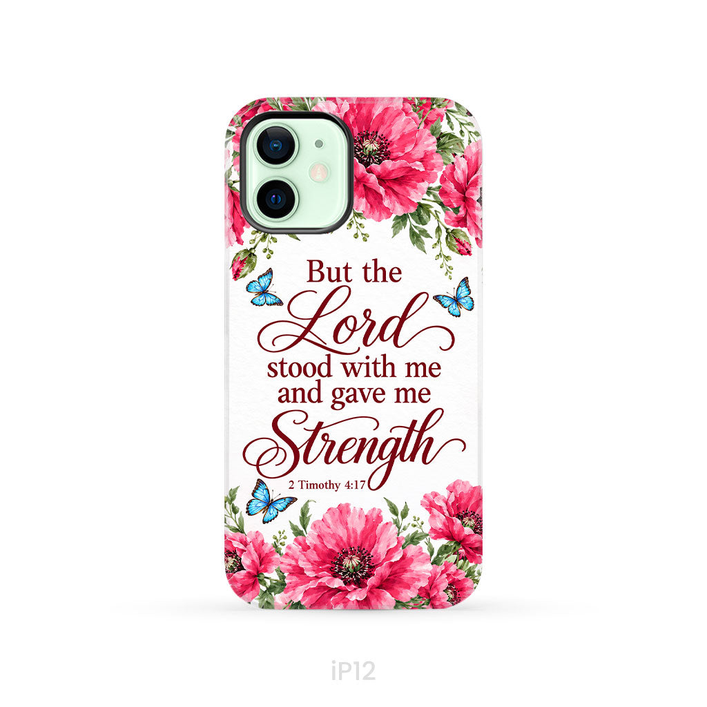 But The Lord Stood With Me And Give Me Strength 2 Timothy 4:17 Phone Case