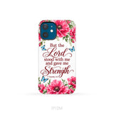 But The Lord Stood With Me And Give Me Strength 2 Timothy 4:17 Phone Case