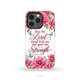 But The Lord Stood With Me And Give Me Strength 2 Timothy 4:17 Phone Case