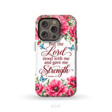 But The Lord Stood With Me And Give Me Strength 2 Timothy 4:17 Phone Case