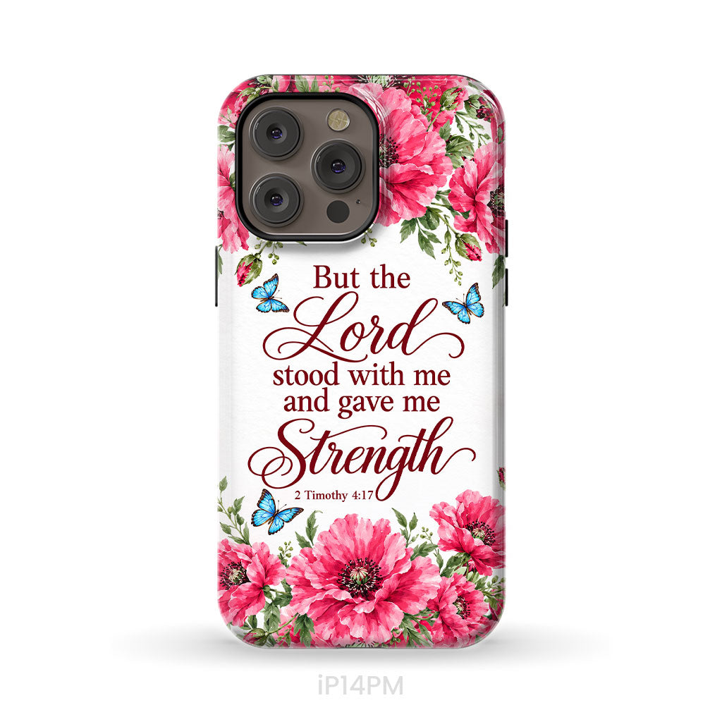But The Lord Stood With Me And Give Me Strength 2 Timothy 4:17 Phone Case
