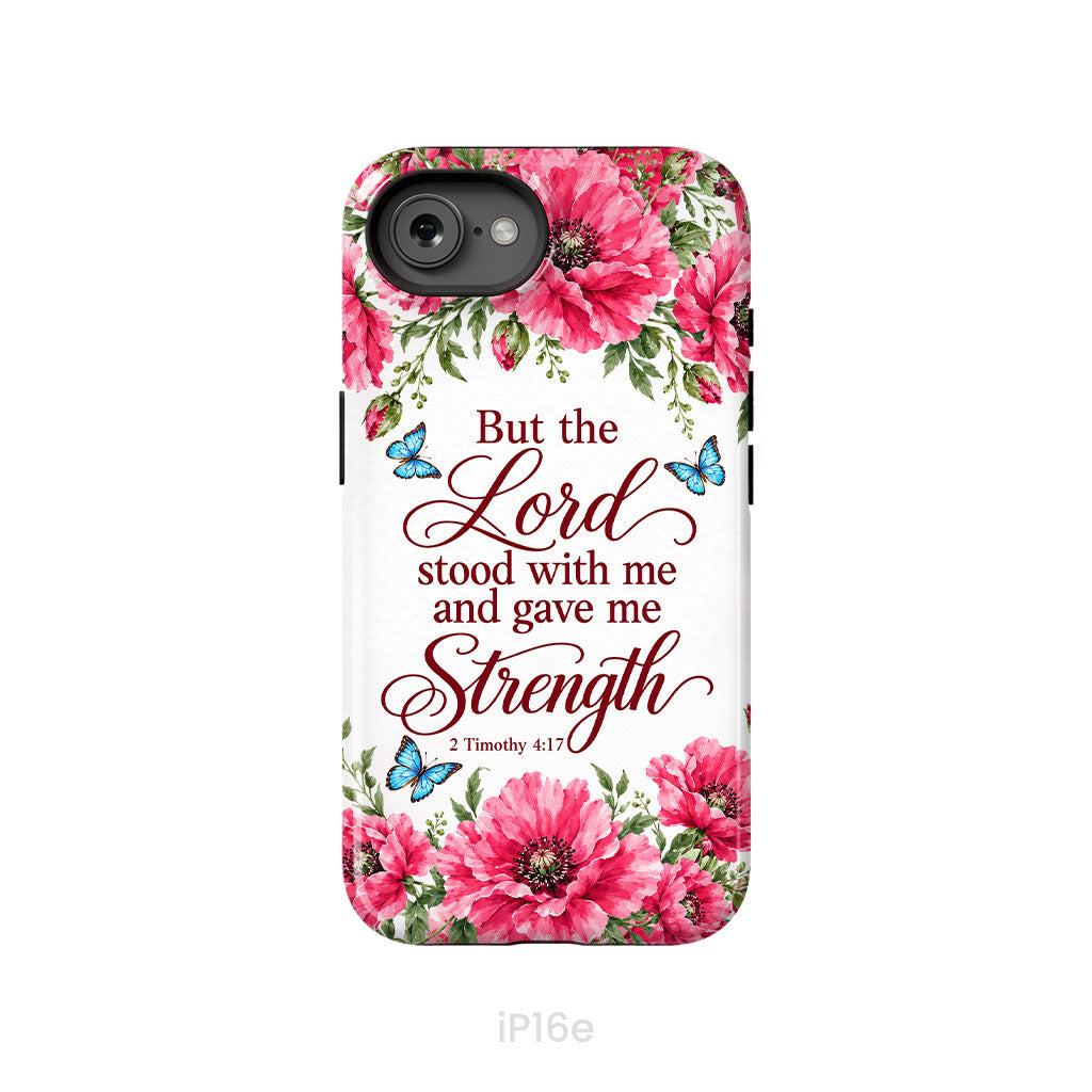 But The Lord Stood With Me And Give Me Strength 2 Timothy 4:17 Phone Case