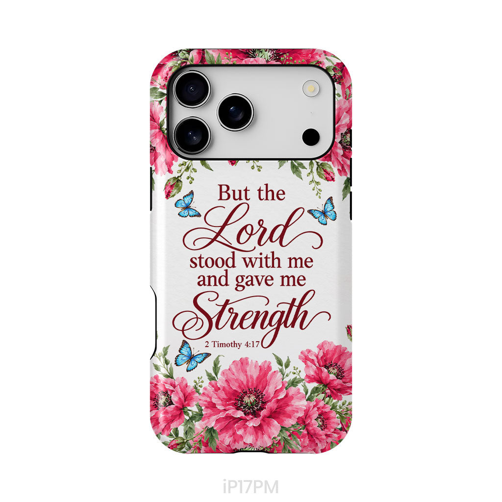 But The Lord Stood With Me And Give Me Strength 2 Timothy 4:17 Phone Case