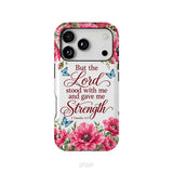 But The Lord Stood With Me And Give Me Strength 2 Timothy 4:17 Phone Case