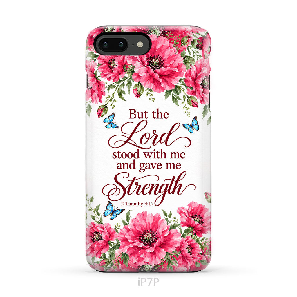 But The Lord Stood With Me And Give Me Strength 2 Timothy 4:17 Phone Case