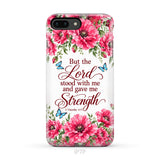 But The Lord Stood With Me And Give Me Strength 2 Timothy 4:17 Phone Case
