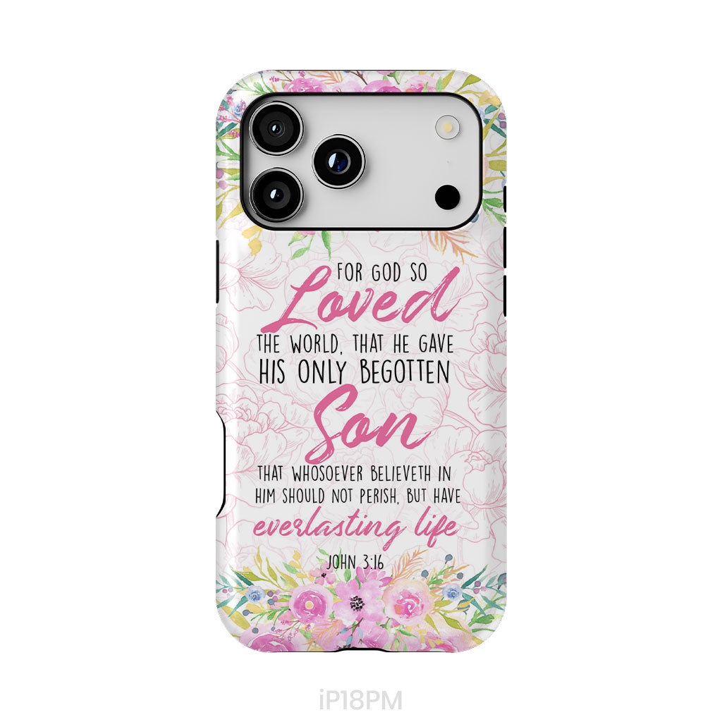 Bible verse phone cases: For God so loved the world John 3:16 Floral phone case