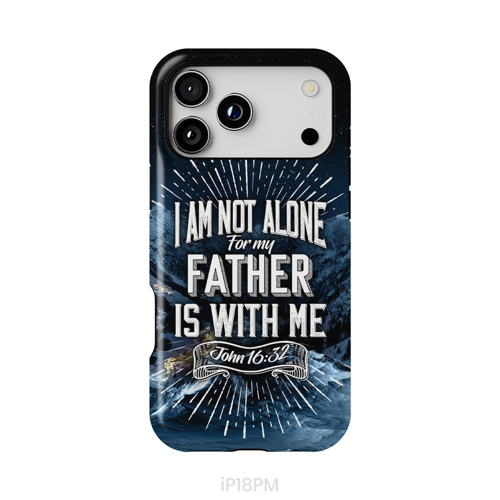 Christian phone cases: John 16:32 I am not alone for my Father is with me phone case