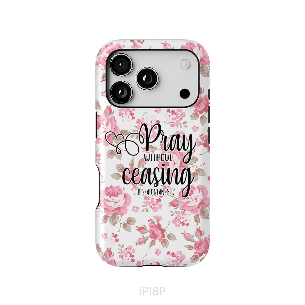 1 Thessalonians 5:17 Pray without ceasing phone case, Bible verse phone cases