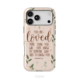 You are loved Romans 5:8 Bible verse phone case