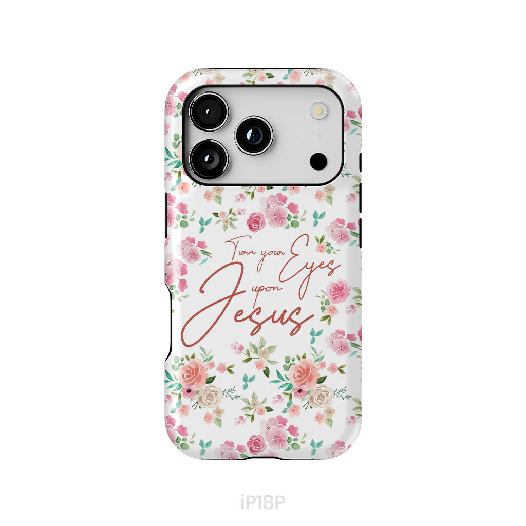 Turn your eyes upon Jesus Christian phone case