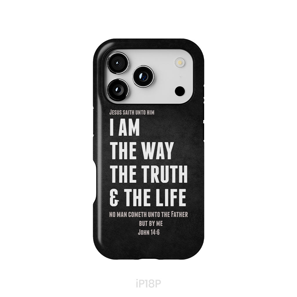 Jesus phone cases: I am the way the truth and the life John 14:6 Bible verse phone case