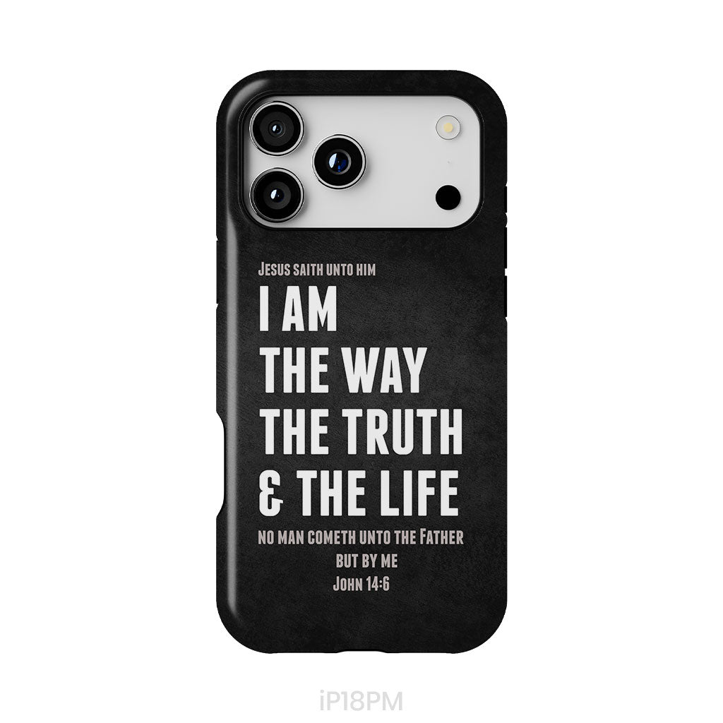 Jesus phone cases: I am the way the truth and the life John 14:6 Bible verse phone case